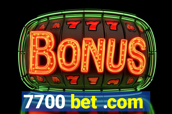 7700 bet .com